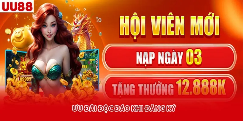 Ưu đãi độc đáo khi đăng ký